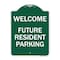 Signmission Reserved Parking Welcome-Future Resident Parking, Green & White Alum, 18" x 24", GW-1824-23012 A-DES-GW-1824-23012 - alternate 1
